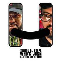 Who's John Feat. Jefferson D Lion — Siente El Golpe