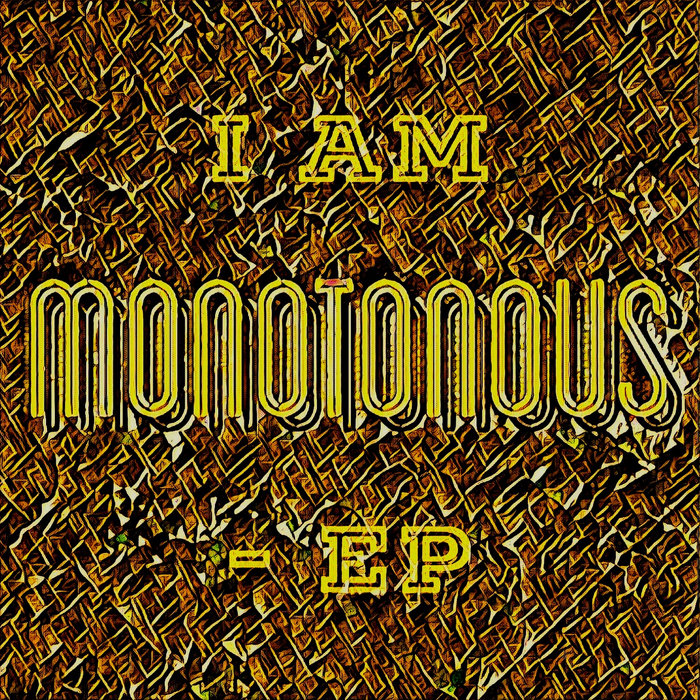 Monotonouse I am Monotonous - EP | Monotonous