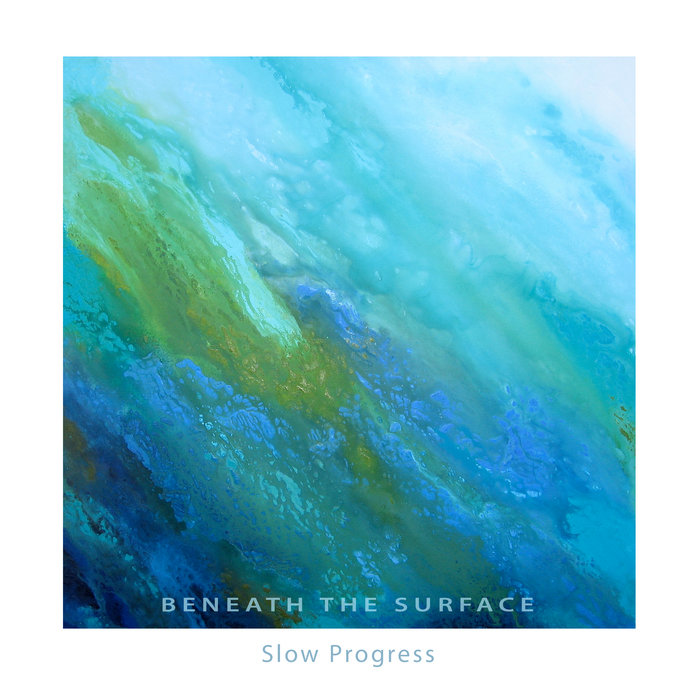 Beneath The Surface | Slow Progress