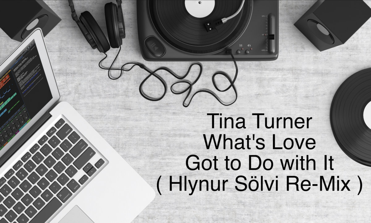 Tina Turner - What's Love Got to Do with It ( Hlynur Sölvi Re-Mix )