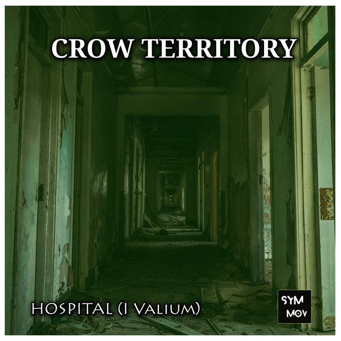 Crow Territory Hospital (I Valium) Crow Territory Symbiotic Movement