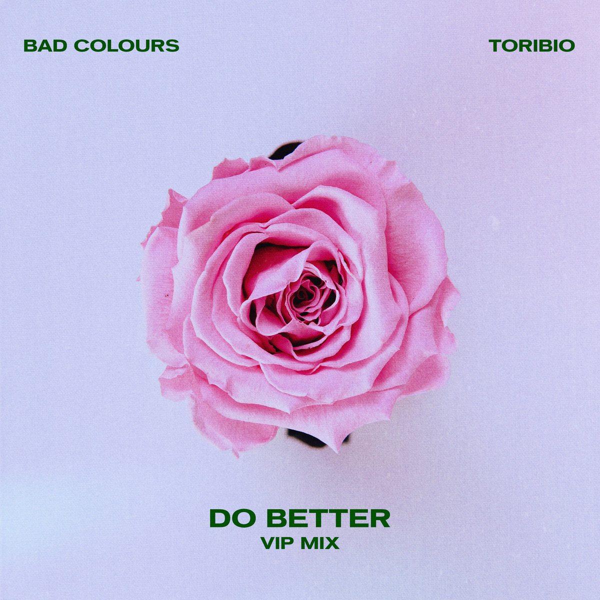 Do Better (VIP Mix) Bad Colours & Toribio Bad Colours