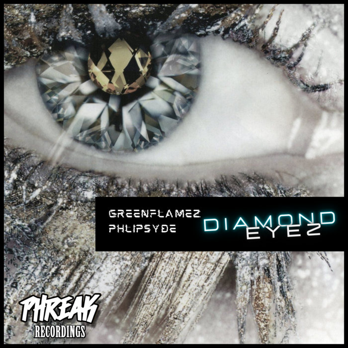 Diamond Eyez Phlipsyde remix GreenFlamez Phlipsyde