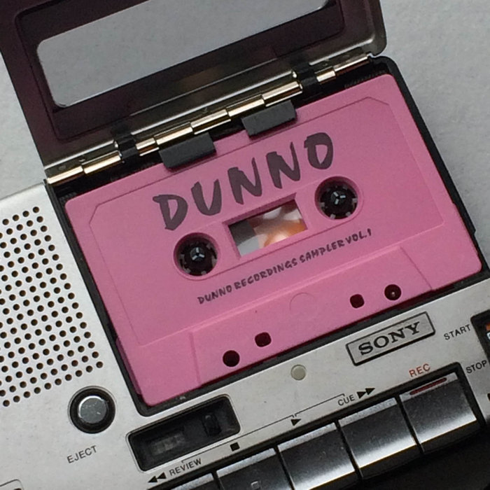 DUNNO RECORDINGS SAMPLER VOL. 1 | DUNNO Recordings
