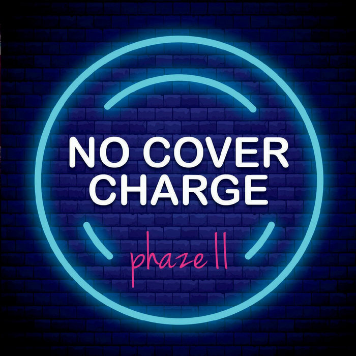 No Cover Charge Phaze II