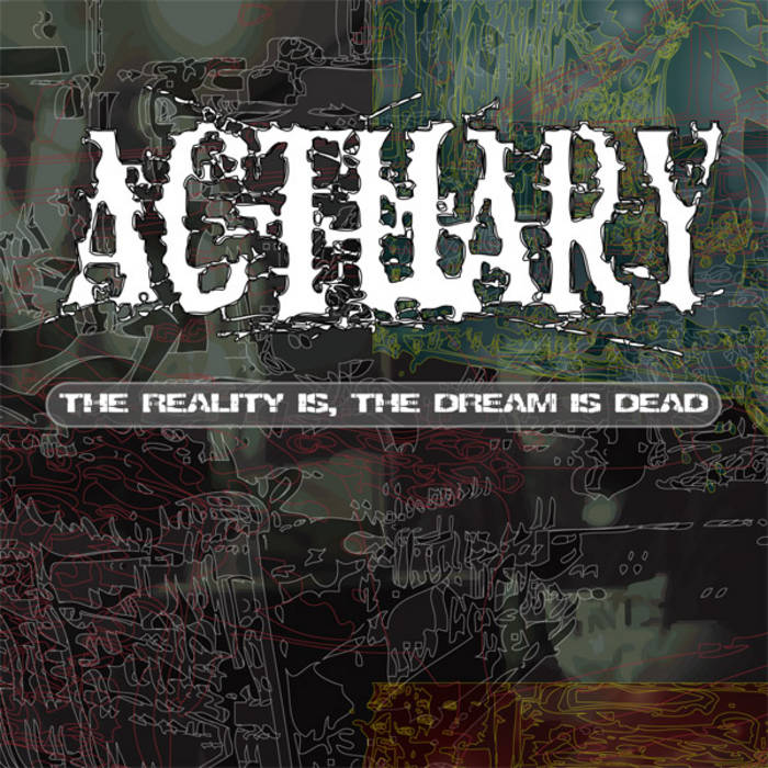 The Reality Is The Dream Is Dead | ACTUARY | Crucial Blast