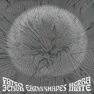 Early ShapesFatso Jetson/Herba Mate cover