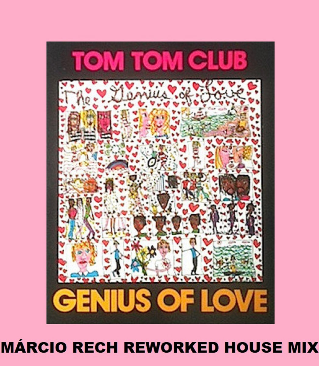 Tom Tom Club Genius Of Love ( Márcio Rech Reworked House Remix) Tom