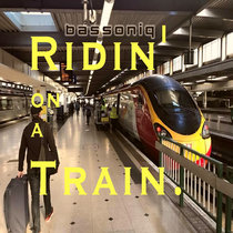 Ridin' on a train (feat. Rea Q) cover art