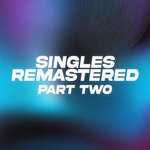 Singles Remastered part Two