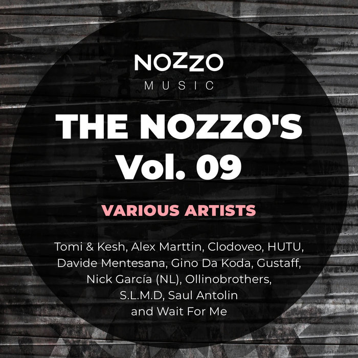 The NoZzo's Vol. 9 | Tomi&Kesh, Gustaff, Gino Da Koda, Wait For Me