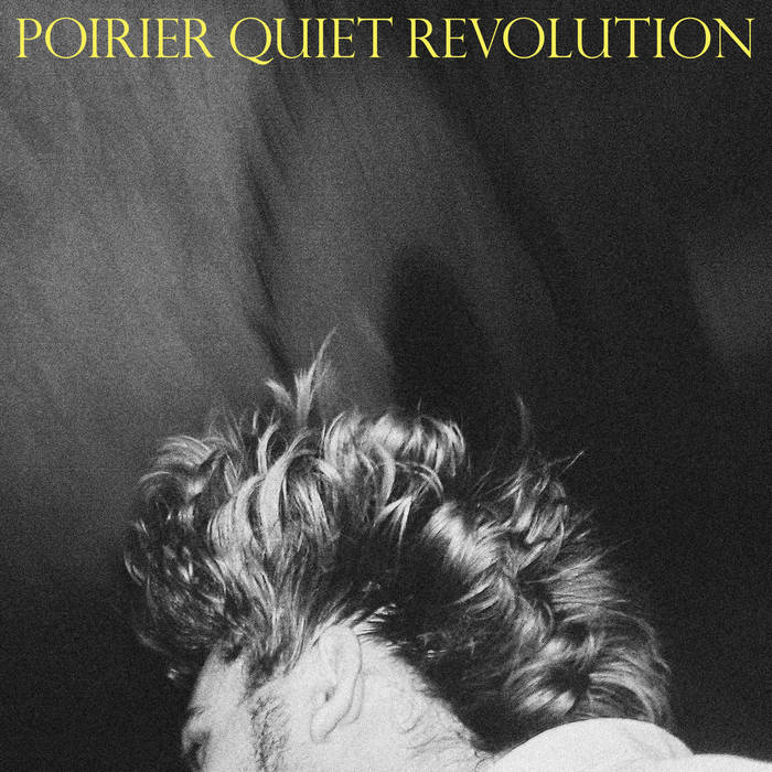 Quiet Revolution | Poirier