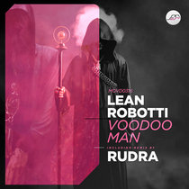 Lean Robotti, Rudra — Voodoo Man