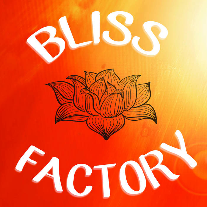 Bliss Factory Bliss Factory