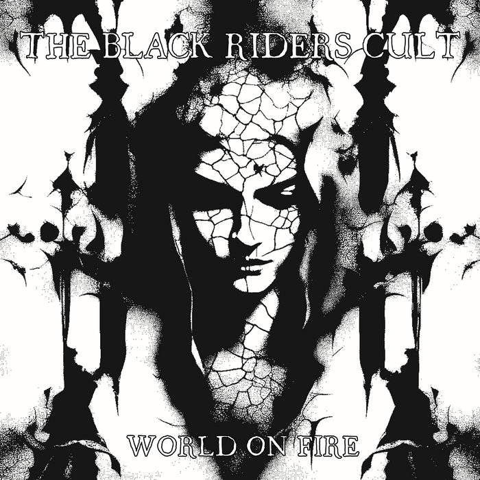 World on Fire | The Black Riders Cult