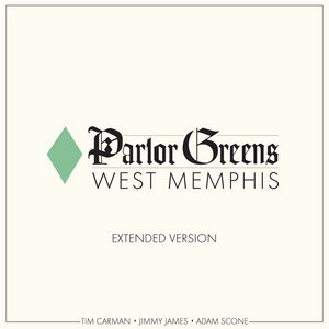 Parlor Greens — West Memphis (Extended Verison)