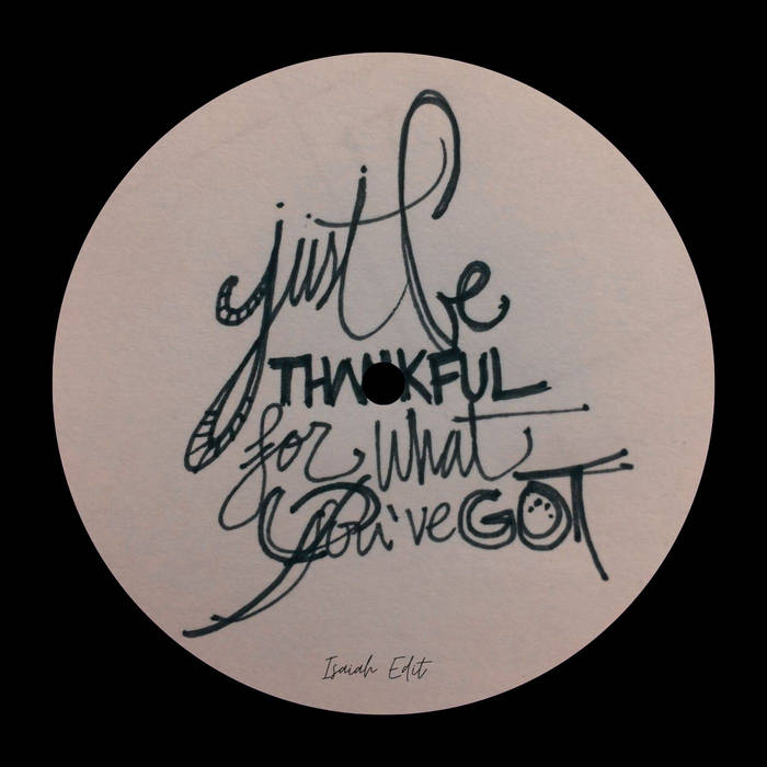Be Thankful For What You Got (Isaiah Edit) | Isaiah