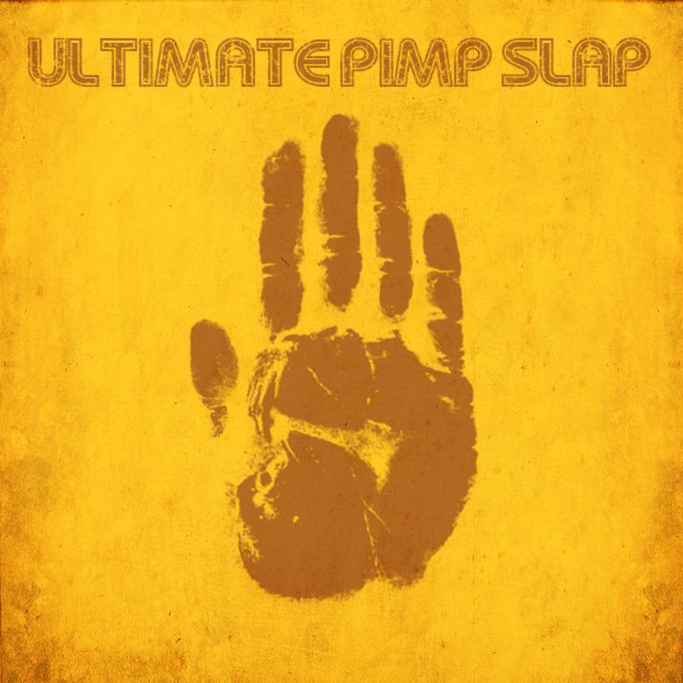 Ultimate Pimp Slap Ultimate Pimp Slap (Gain Green & ill rapport