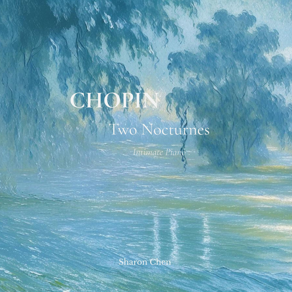 Chopin: Two Nocturnes — Intimate Piano | Chopin, Sharon Chen
