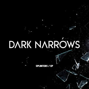 Dark Narrows — Splinters / EP