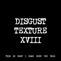 DISGUST TEXTURE XVIII [TF00875] [FREE] cover art