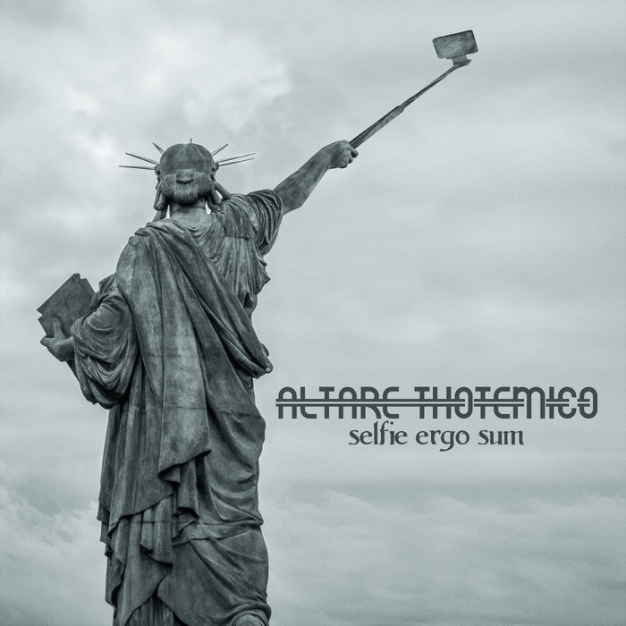 SELFIE ERGO SUM | ALTARE THOTEMICO | MaRaCash Records