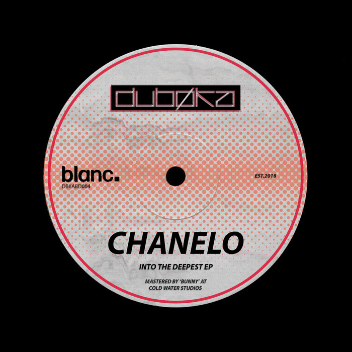 Chanelo - Into The Deepest EP [DBKABD004] | Chanelo | Dubøka Records