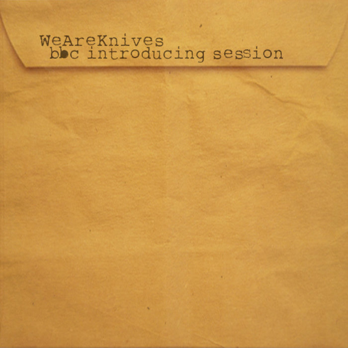 Bbc Introducing Session Weareknives