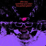 effin izzy - SYNTHFEST June 2021