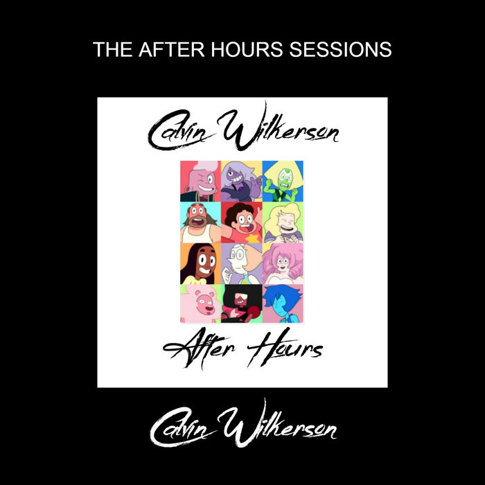 The After Hours Sessions Calvin Wilkerson the-after-hours-sessions-calvin-wilkerson