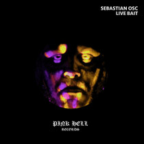 Sebastian Osc — Live Bait (Just Take Me to Berlin)