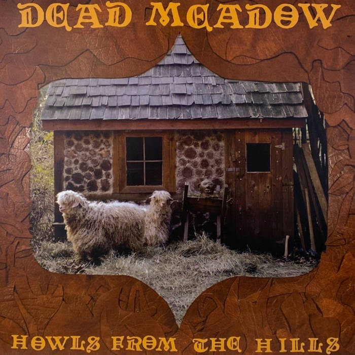 Howls from the Hills | Dead Meadow