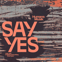 Humans Musik — Say Yes EP