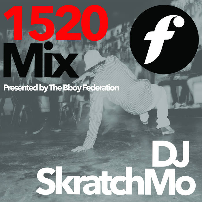 The 1520 Mix - Presented by The Bboy Federation