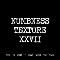 NUMBNESS TEXTURE XXVII [TF00968] cover art