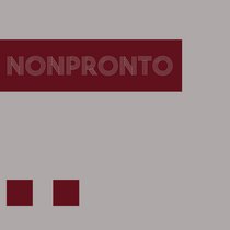Nonpronto EP (2013) cover art