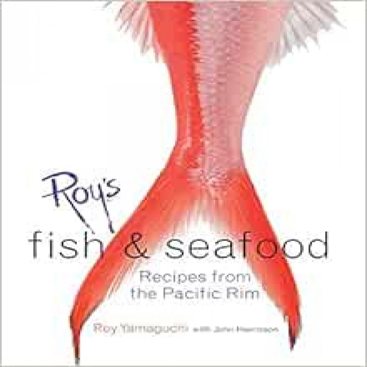 [ACCESS] EPUB KINDLE PDF EBOOK Roy's Fish and Seafood: Recipes from the ...