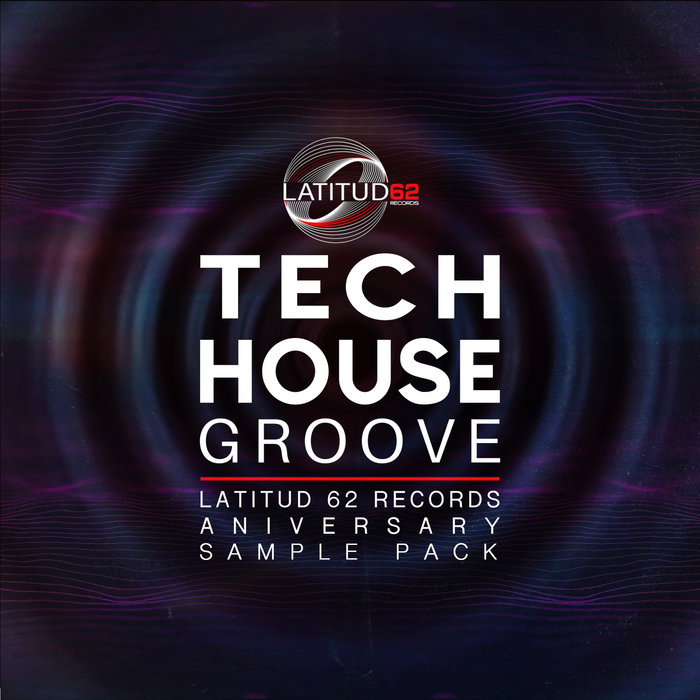 Sample Pack Tech House Groove Latitud 62 Records 1 Anniversary Latitud 62 records Latitud