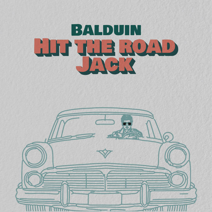 Hit The Road Jack | Balduin