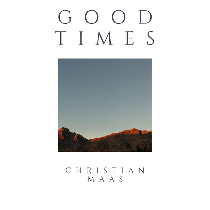 Good Times Christian Maas
