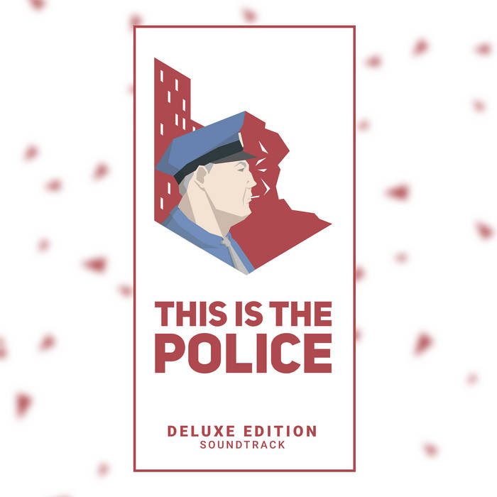 This Is The Police (Original Game Soundtrack) [Deluxe Edition