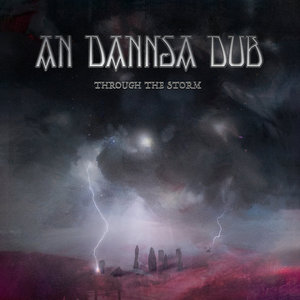 An Dannsa Dub — Through The Storm