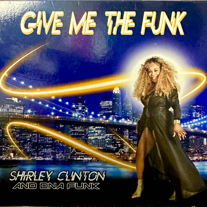 Give Me The Funk | Shirley Clinton And D.N.A Funk | Shirley Clinton