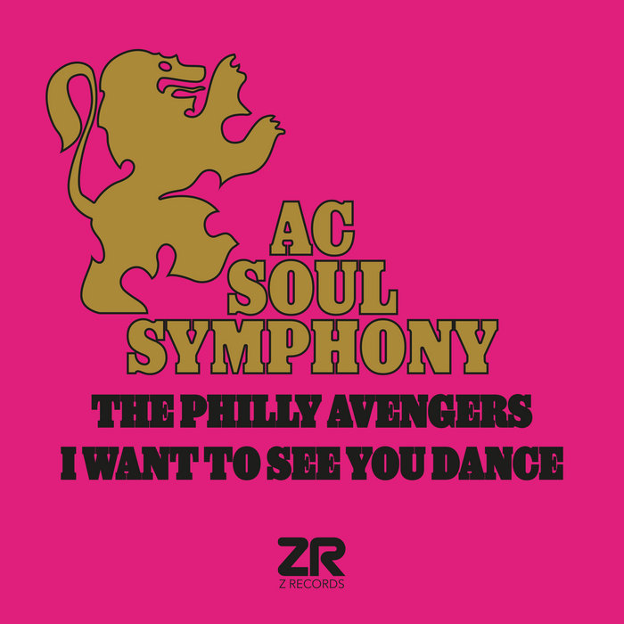The Philly Avengers / I Want To See You Dance AC Soul Symphony Z