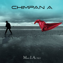 Chimpan A — Music Is Art - Vol. 1