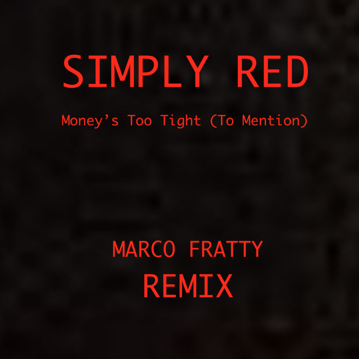 Simply Red - Money's Too Tight　リミックス集 CD Money's Too Tight (To Mention) - Marco Fratty Remix | SIMPLY RED