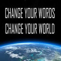 Change Your Words Change The World cover art