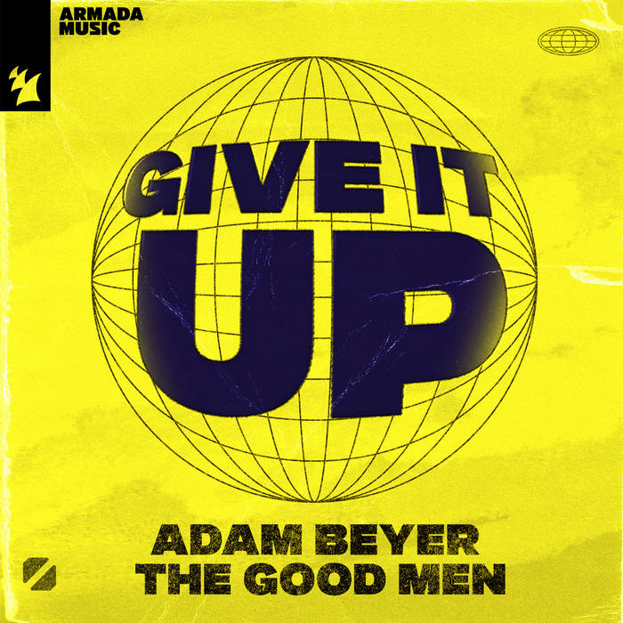 Give It Up | Adam Beyer & The Good Men | Armada Music