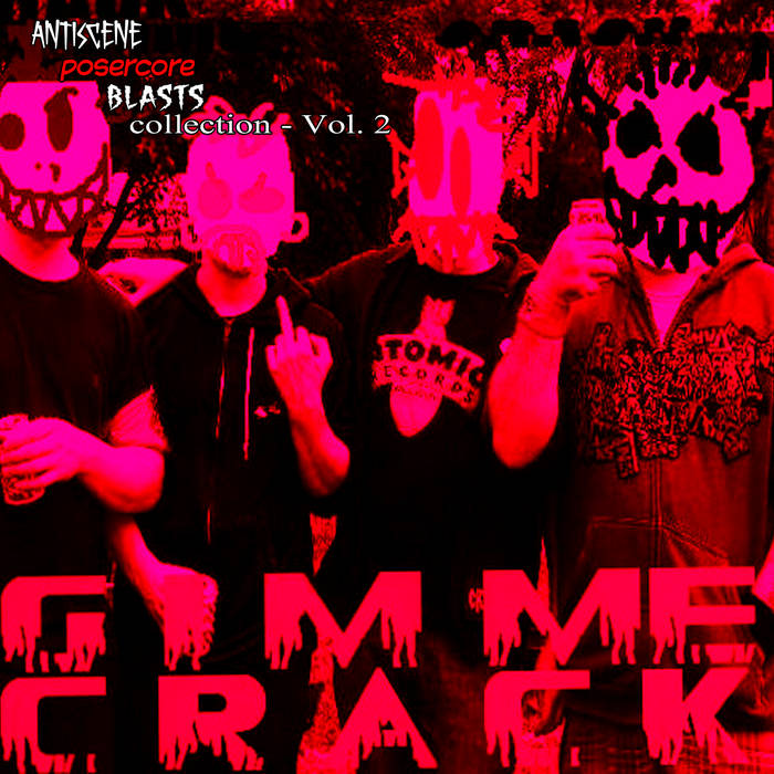 POSERCORE 666 : CRACKOLOGY Vol. 2 | Gimme Crack | Hood Core Records