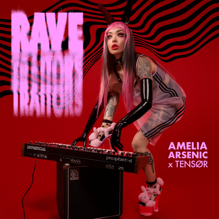 Rave Traitors (feat. TENSØR & Charles Scott IV), by Amelia Arsenic